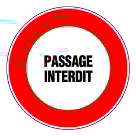 Panneau de signalisation passage interdit - 300 mm