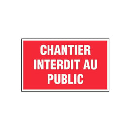 Plaque signalisation PVC rigide 330 x 200 mm - Chantier interdit au public