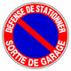 Panneau de signalisation défense de stationner sortie de garage - 300 mm